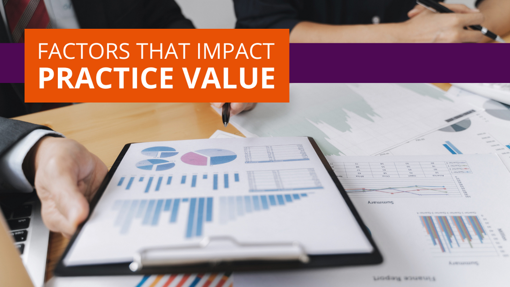 Factors That Impact Practice Value